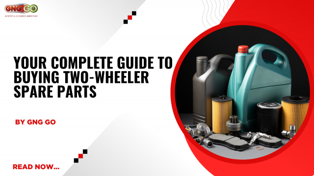Your Complete Guide to Buying Two-Wheeler Spare Parts- GNG Go